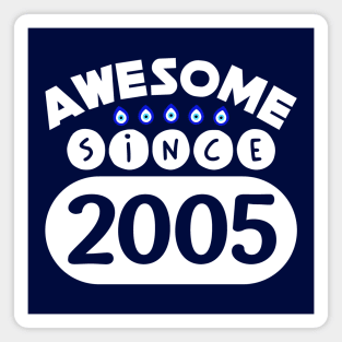 Awesome Since 2005 Magnet